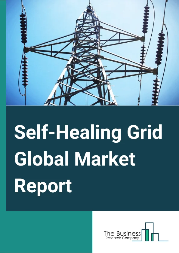 Self-Healing Grid Global Market Report 2024 – By Component( Hardware, Software and Services), By Application( Transmission Lines, Distribution Lines), By End-User( Public Utility, Private Utility) – Market Size, Trends, And Global Forecast 2024-2033