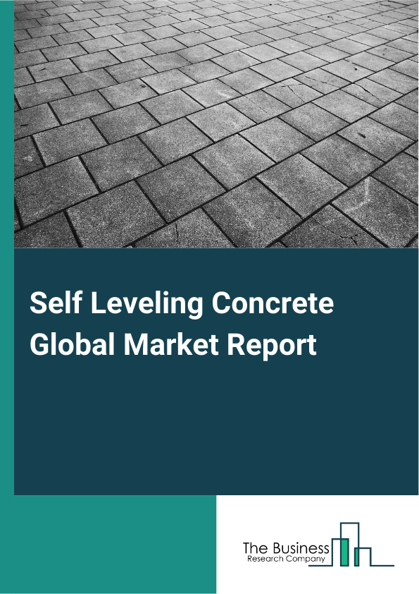 Global Self Leveling Concrete Market Report 2025