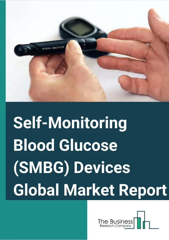 Self-Monitoring Blood Glucose (SMBG) Devices Global Market Report 2024 – By Product (Self-Monitoring Blood Glucose Meters, Continuous Glucose Monitors, Testing Strips, Lancets), By Distribution Channel (Hospital Pharmacies, Retail Pharmacies, Online Sales, Diabetes Clinics & Centers), By Application (Type 1 Diabetes, Type 2 Diabetes, Gestational Diabetes) – Market Size, Trends, And Global Forecast 2024-2033