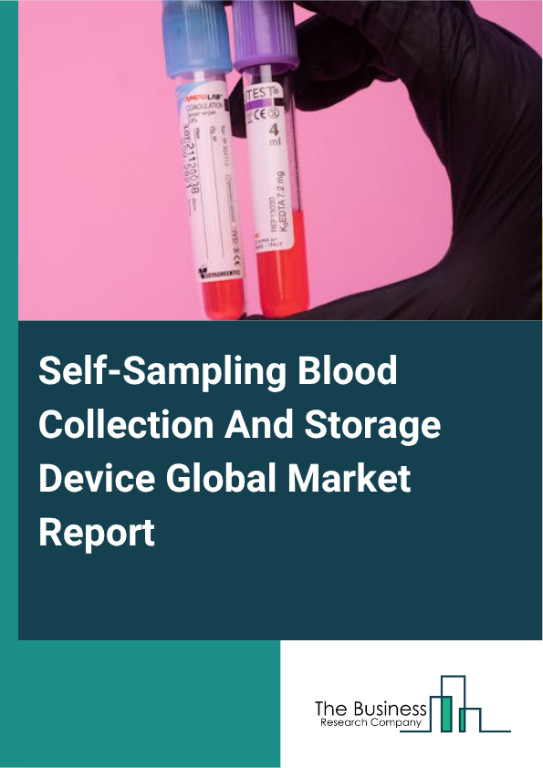 Global Self-Sampling Blood Collection And Storage Device Market Report 2025
