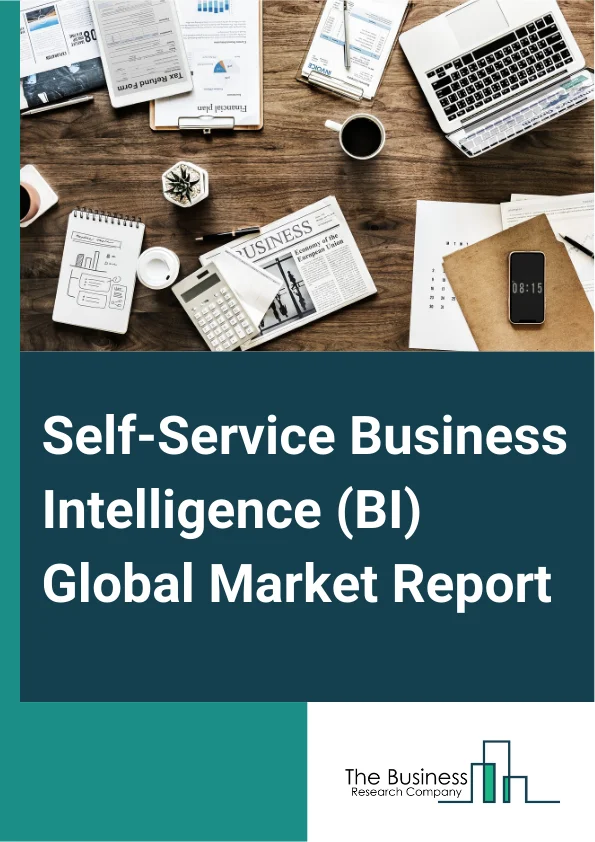 Global Self-Service Business Intelligence (BI) Market Report 2025
