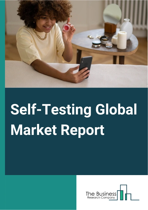 Global Self-Testing Market Report 2025