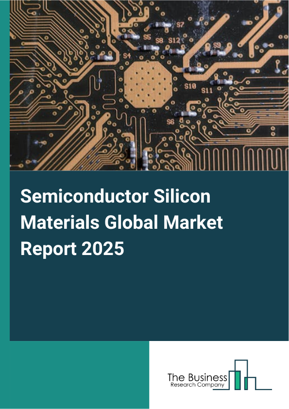 Global Semiconductor Silicon Materials Market Report 2025
