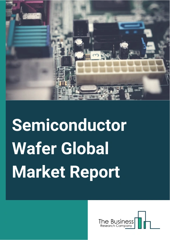 Global Semiconductor Wafer Market Report 2025