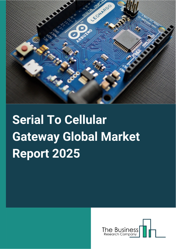 Global Serial To Cellular Gateway Market Report 2025