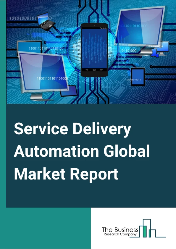 Service Delivery Automation Global Market Report 2023 – By Type (IT Process Automation, Business Process Automation), By Component (Software, Services), By User Type (Large Enterprises, Small And Medium Enterprises), By Industry Vertical (Bfsi, Healthcare, Travel, Hospitality And Leisure, It And Telecom, Manufacturing, Transport And Logistics, Retail, Others Vertical Industry) – Market Size, Trends, And Global Forecast 2023-2032