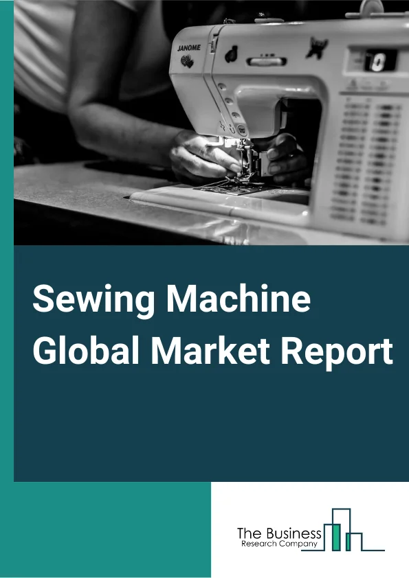 Sewing Machine Market Report 2023 