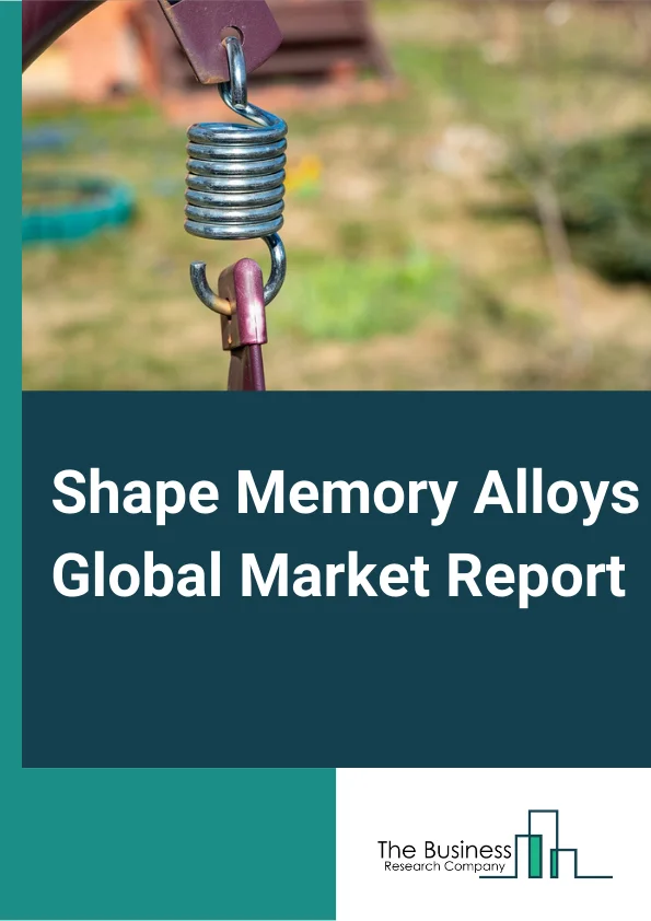 Shape Memory Alloys Global Market Report 2025 – By Product Type (Sheets, Wires, Tubes, Rods, Springs), By Material (Nickel-Titanium, Copper-based, Iron-based, Silver-based, Gold-based, Cobalt-based), By End-Use Industry (Biomedical, Aerospace And Defense, Automotive, Consumer Electronics, Home Appliances) – Market Size, Trends, And Global Forecast 2025-2034