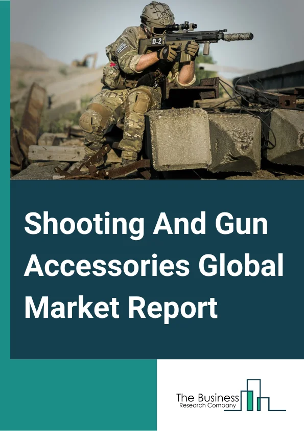 Shooting And Gun Accessories Market Report 2023