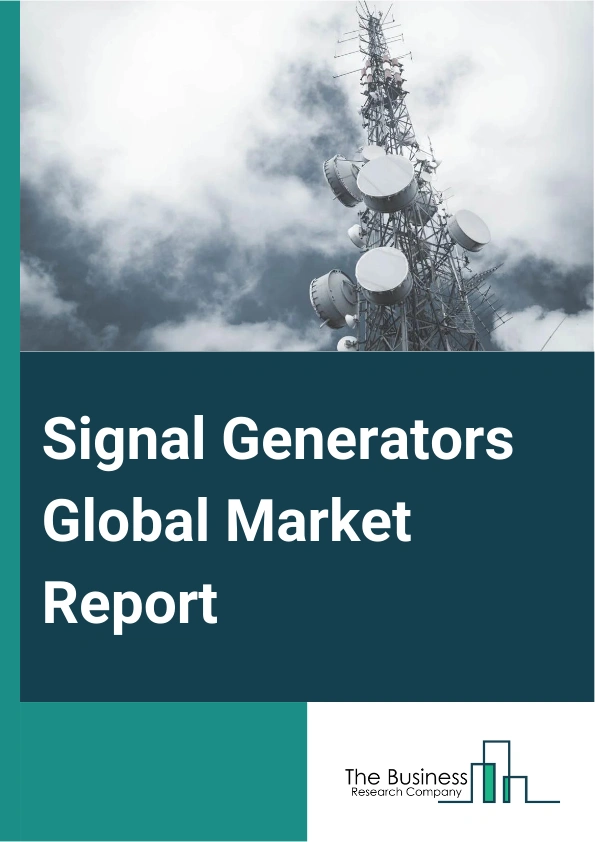 Signal Generators Global Market Report 2025 – By Product (General Purpose Signal Generator, Special Purpose Signal Generator, Function Generator), By Technology (2G, 3G, 5G - 4G), By Application (Designing, Testing, Manufacturing, Troubleshooting, Repairing, Other Applications), By End User Industry (Telecommunication, Aerospace And Defense, Automotive, Electronics Manufacturing, Healthcare) – Market Size, Trends, And Global Forecast 2025-2034