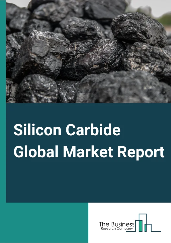 Silicon Carbide Global Market Report 2023 – By Product (Black Silicon Carbide, Green Silicon Carbide), By Device Type (SiC Discrete Device, SiC Bare Die), By Application (Steel, Automotive, Aerospace, Military And Defense, Electrical And Electronics, Healthcare, Other Applications) – Market Size, Trends, And Global Forecast 2023-2032