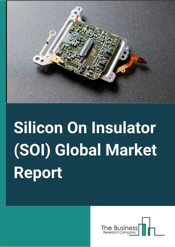 Global Silicon On Insulator SOI Market Report 2024