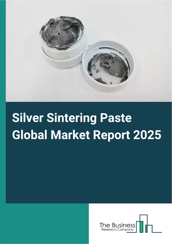 Global Silver Sintering Paste Market Report 2025
