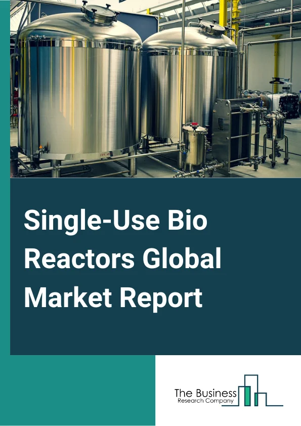 Single-Use Bio Reactors Global Market Report 2024 – By Type (Stirred-Tank SUBs, Wave-Induced SUBs, Bubble-Column SUBs, Other Types), By Molecule Type (Vaccines, Monoclonal Antibodies, Stem Cells, Recombinant Proteins), By Cell Type (Mammalian Cell, Bacteria, Yeast), By Application (Research And Development (R&D), Process Development, Bioproduction), By End User (Pharmaceutical And Biopharmaceutical Companies, Contract Research Organizations (CRO), Academic And Research Institutes, Contract Manufacturing Organizations (CMO)) – Market Size, Trends, And Global Forecast 2024-2033