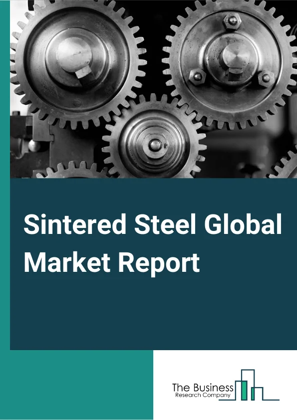 Sintered Steel Global Market Report 2024 – By Type (Stainless Steel, Carbon Steel, Alloy Steel, Tool Steel), By Process (Metal Injection Molding (MIM), Conventional Manufacturing, Powder Forging Manufacturing, Additive Manufacturing), By Application (Engines, Transmissions, Body, Chassis, Drivetrain, Electrical, Other Applications), By End-User Industry (Transportation, Industrial, Electrical, Other End-Users) – Market Size, Trends, And Global Forecast 2024-2033