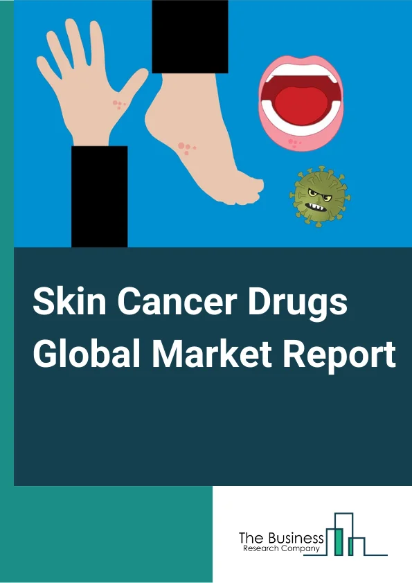 Skin Cancer Drugs Global Market Report 2024 – By Type (Actinic Keratoses (AK), Basal cell carcinoma (BCC), Squamous cell carcinoma (SCC), Melanoma), By Drug Class (Chemotherapy, Immunotherapy, Targeted Agents & Other Drugs), By End Users (Hospitals, Cancer Research Centers, Clinics) – Market Size, Trends, And Global Forecast 2024-2033