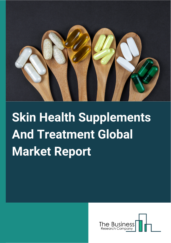 Global Skin Health Supplements And Treatment Market Report 2025