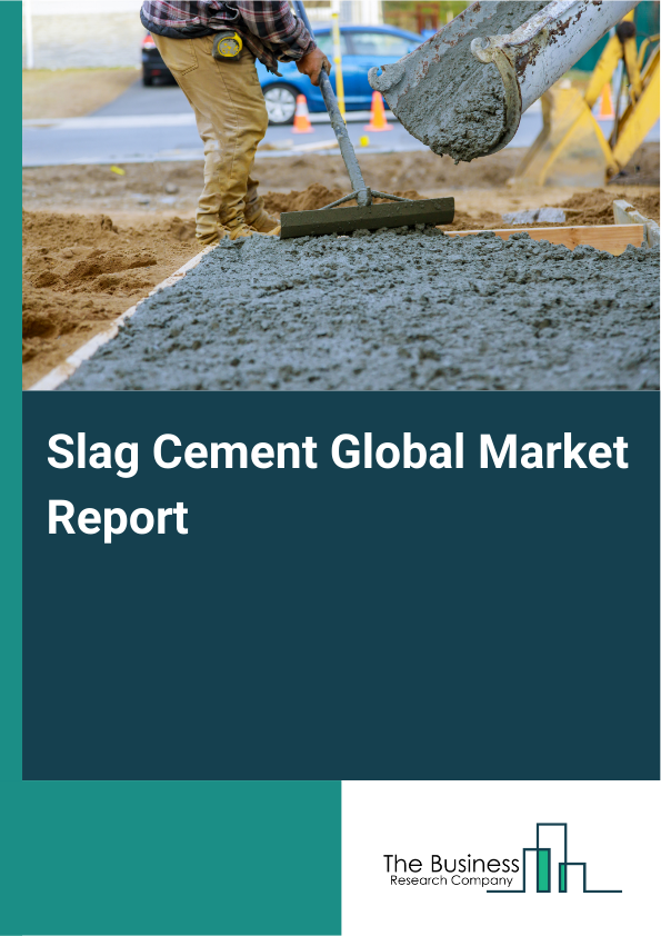Global Slag Cement Market Report 2025