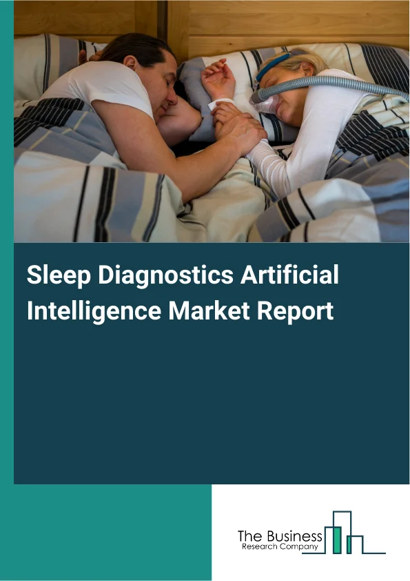 Sleep Diagnostics Artificial Intelligence Market Report Infographic Image