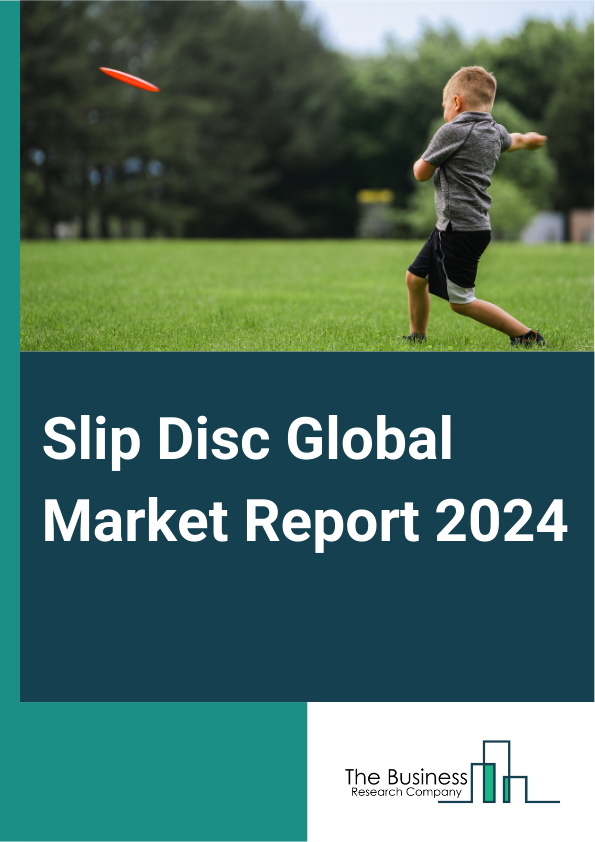 Slip Disc Global Market Report 2025 – By Type (Thoracic Herniated Discs, Lumbar Herniated Disc, Cervical Herniated Discs), By Diagnosis (Physical Examination, Nerve Conduction Test, Imaging Tests), By Medications (Therap...