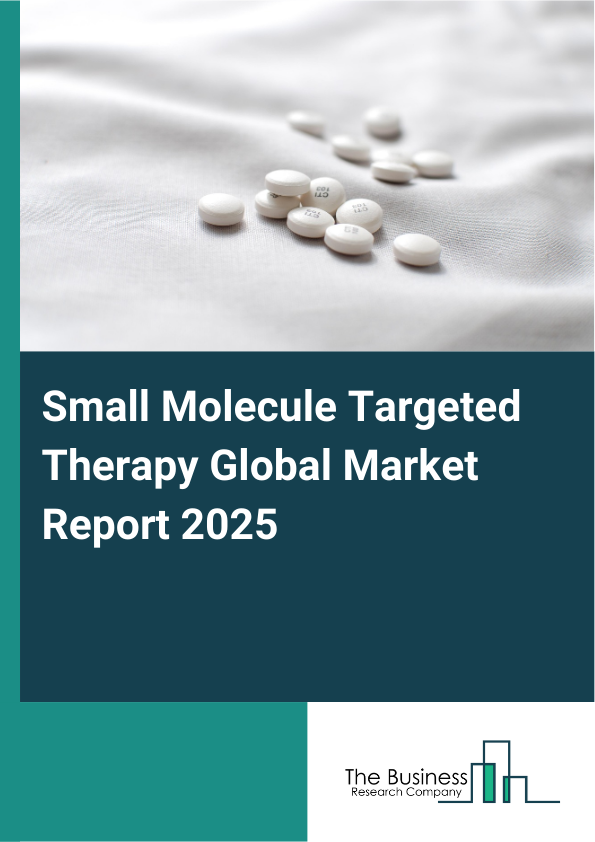 Global Small Molecule Targeted Therapy Market Report 2025