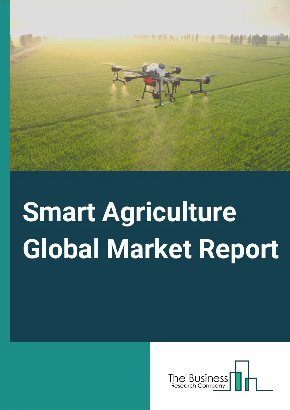 Smart Agriculture Market Report 2023 