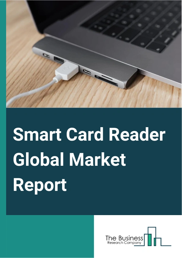 Smart Card Reader Global Market Report 2025 – By Type (Contact-based, Contactless-based, Dual Interface Based), By Technology (Near Field Communication (NFC), Europay MasterCard Visa (EMV) Chip), By Applications (Payment Transaction, Communication, Identity Management, Ticketing, Security And Access Control, Other Applications), By End-user (Enterprises And Institutions, Individuals) – Market Size, Trends, And Global Forecast 2025-2034
