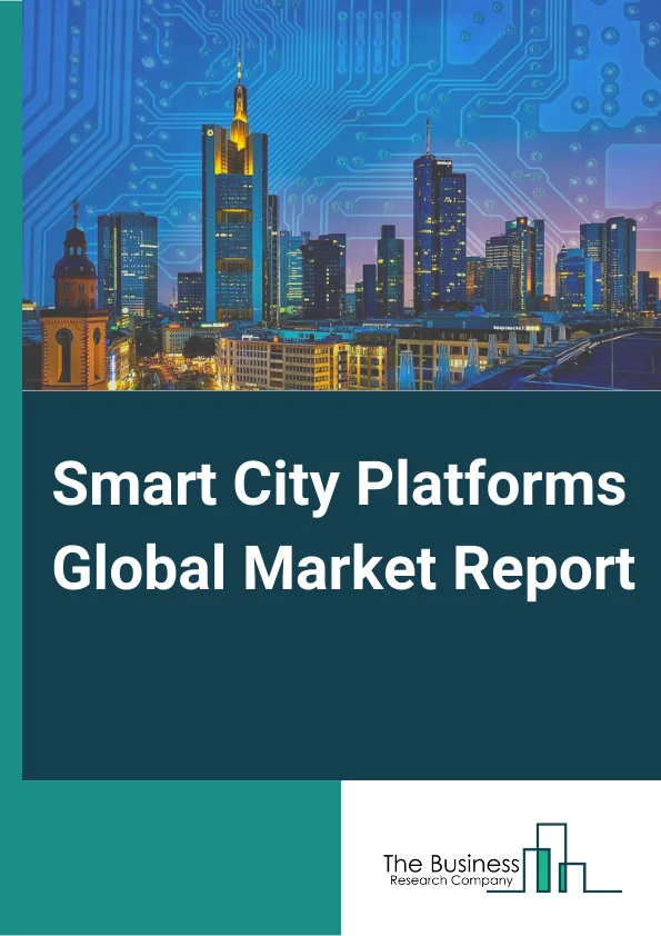 Smart City Platforms Global Market Report 2023