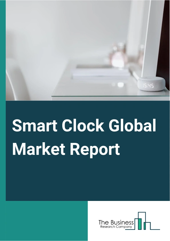 Global Smart Clock Market Report 2025
