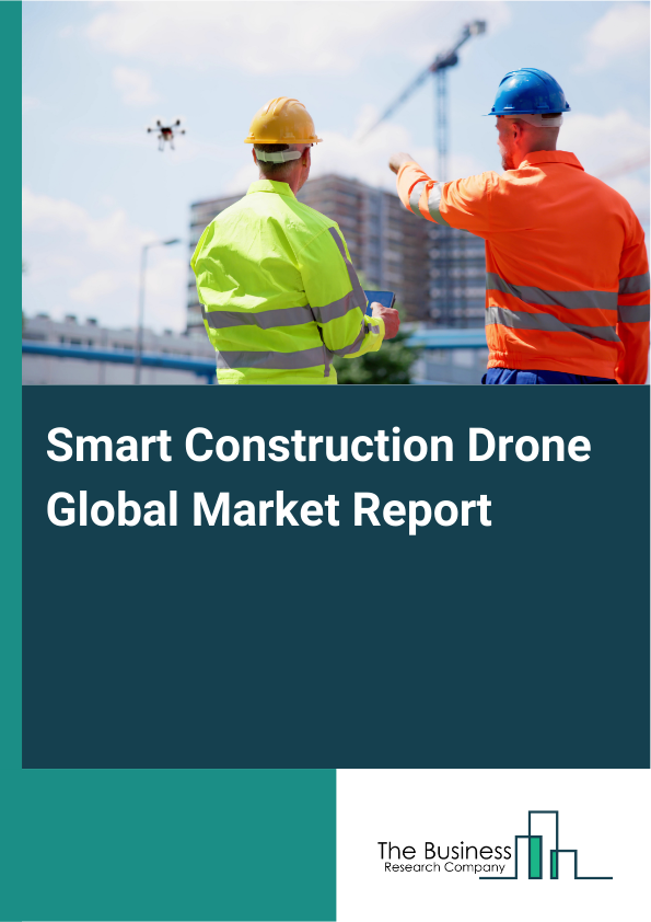 Global Smart Construction Drone Market Report 2025