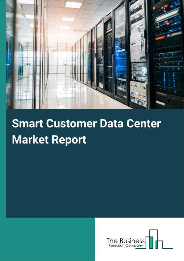 Smart Customer Data Center Market Report Infographic Image