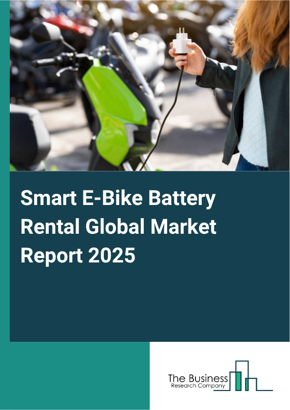 Global Smart E-Bike Battery Rental Market Report 2025