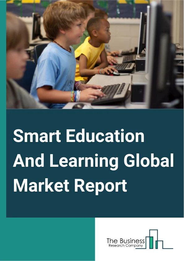 Global Smart Education And Learning Market Report 2025