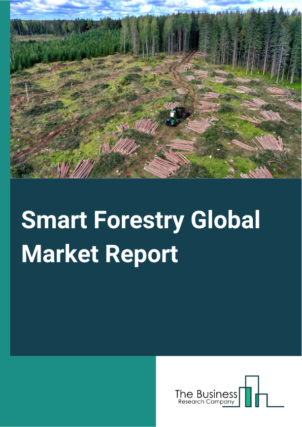 Global Smart Forestry Market Report 2025