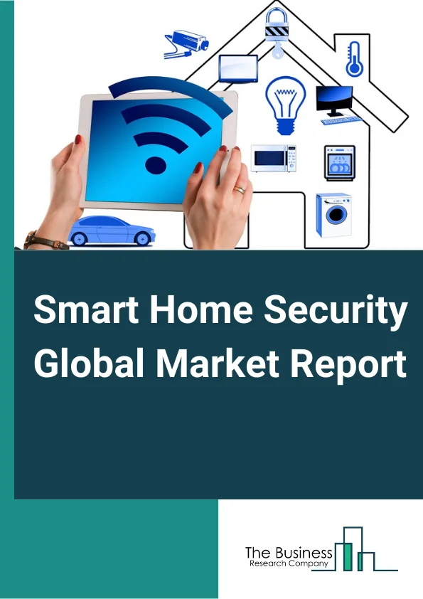 Global Smart Home Security Market Report 2024