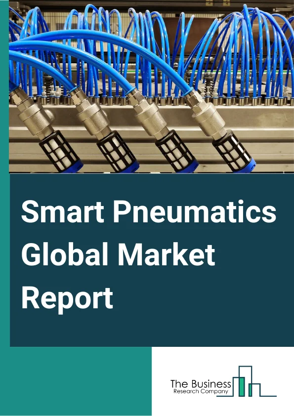 Smart Pneumatics Global Market Report 2024 – By Component (Hardware, Software, Services), By Distribution Channel (Direct, Indirect), By Industry (Oil And Gas, Energy And Power, Water And Wastewater, Automotive, Semiconductor, Food And Beverage) – Market Size, Trends, And Global Forecast 2024-2033