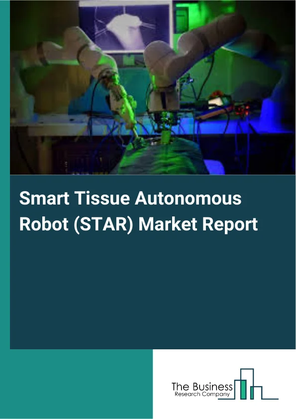 Smart Tissue Autonomous Robot (STAR) Market Report Infographic Image