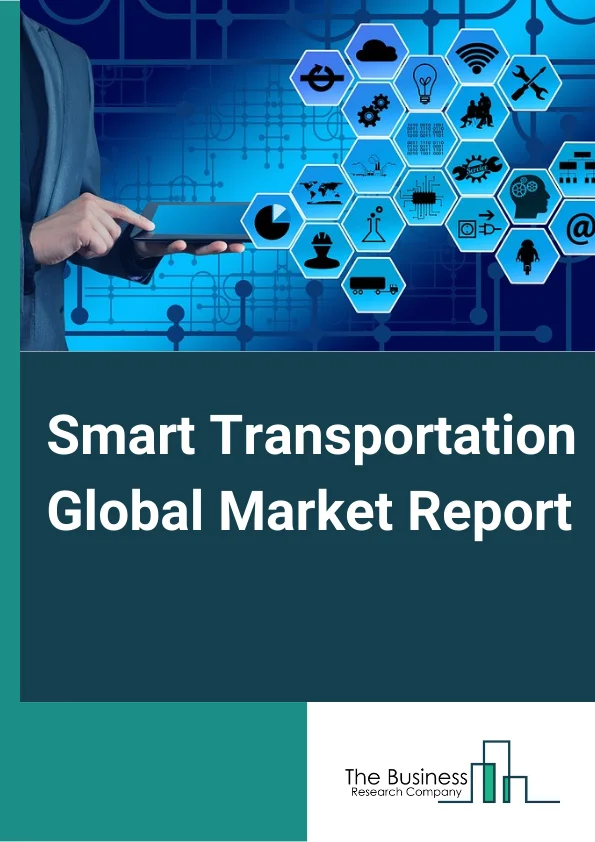 Smart Transportation Global Market Report 2024 – By Product Type (Advanced Traveler Information Systems (ATIC), Advanced Transportation Management Systems (ATMS), Advanced Transportation Pricing Systems (ATPS), Advanced Public Transportation Systems (APTS), Cooperative Vehicle Systems), By Transportation Mode (Roadways, Railways, Airways, Maritime), By Application (Traffic Management, Road Safety and Security, Parking Management, Public Transport, Automotive Telematics, Freight) – Market Size, Trends, And Global Forecast 2024-2033