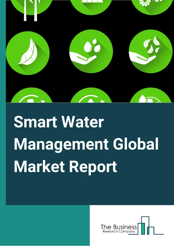 Smart Water Management Market Report 2023 