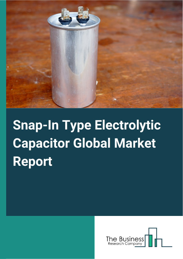 Global Snap-In Type Electrolytic Capacitor Market Report 2025