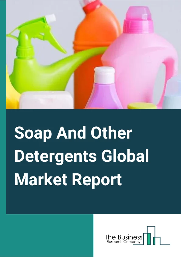 Soap And Other Detergents Global Market Report 2024 – By Product Type (Laundry Detergent, Soap, Dishwashing Detergent, Toothpaste, Other Product Types), By Application (Homecare Detergents, Industrial Soap and Detergent, Homecare Soaps, Other Applications), By End User (Body, Clothing, Other End Users) – Market Size, Trends, And Global Forecast 2024-2033
