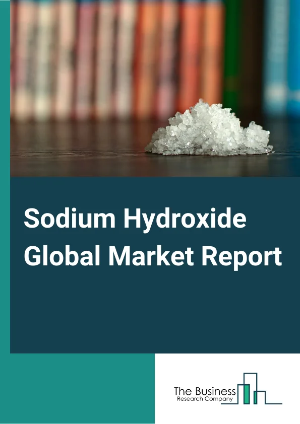 Global Sodium Hydroxide Market Report 2024