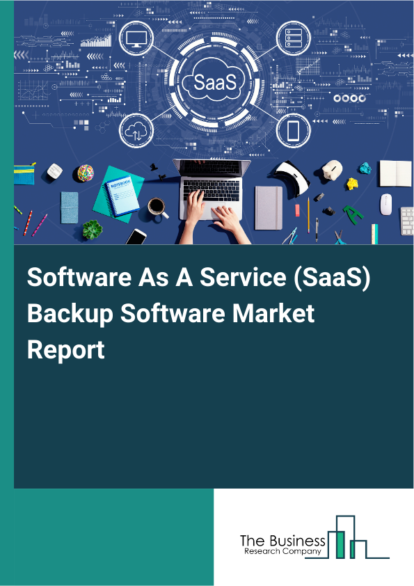 Software As A Service (SaaS) Backup Software Market Report Infographic Image