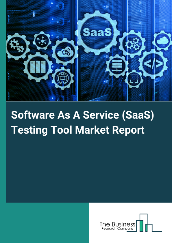 Software As A Service (SaaS) Testing Tool Market Report Infographic Image
