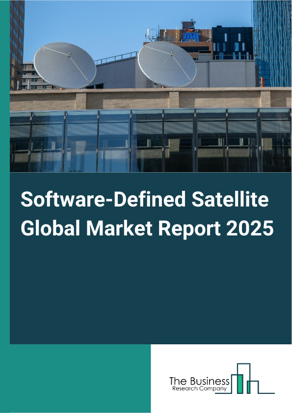 Global Software-Defined Satellite Market Report 2025