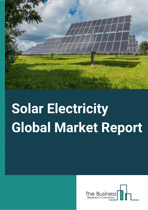 Solar Electricity Global Market Report 2023 – By Product Type (Dike Type, Diversion Hydropower Station, Mixed Type, Tide, Pumped Storage), By Capacity (Large, Medium, Small), By Application (Residential, Commercial, Industrial) – Market Size, Trends, And Global Forecast 2023-2032