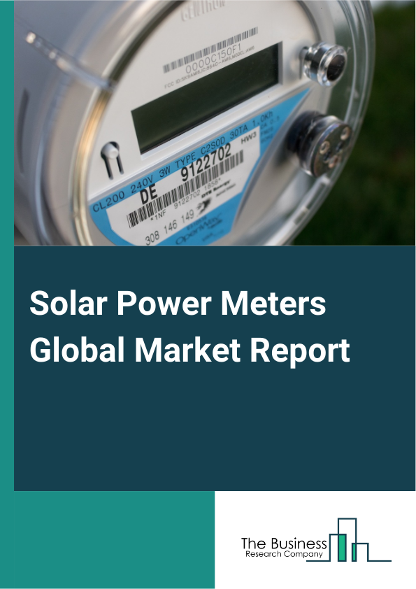 Solar Power Meters Global Market Report 2025 – By Type (Analog, Digital), By Components (Liquid Crystal Display, Solar Light Sensor), By Product (Net Meter, Bi-Directional Meter, Dual Meter), By Application (Industrial, Commercial, Residential, Solar Radiation Measurement, Physics And Optics Laboratories), By End-User (Automotive, Hospitals, Construction, Meteorology, Agriculture) – Market Size, Trends, And Global Forecast 2025-2034