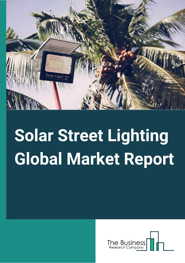 Global Solar Street Lighting Market Report 2024