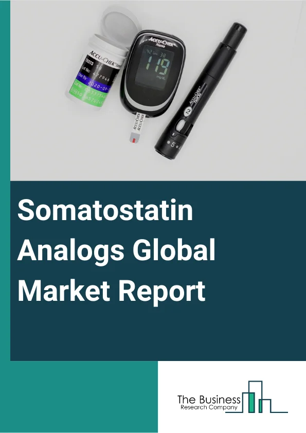 Global Somatostatin Analogs Market Report 2024