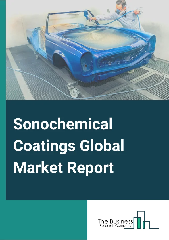 Global Sonochemical Coatings Market Report 2024